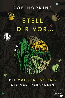 Stell dir vor … von Höfer,  Dirk, Hopkins,  Rob