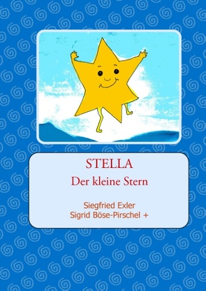 STELLA von Böse-Pirschel,  Sigrid, Exler,  Siegfried, Fischer,  Rose Mari