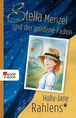 Stella Menzel und der goldene Faden von Jakobeit,  Brigitte, Michl,  Reinhard, Rahlens,  Holly-Jane