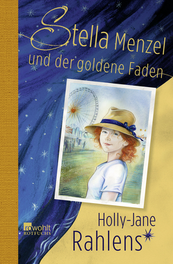 Stella Menzel und der goldene Faden von Jakobeit,  Brigitte, Michl,  Reinhard, Rahlens,  Holly-Jane