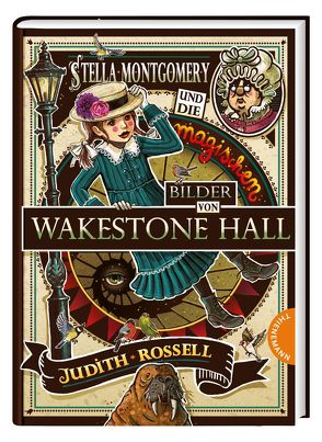 Stella Montgomery und die magischen Bilder von Wakestone Hall von Dulleck,  Nina, Panzacchi,  Cornelia, Rossell,  Judith