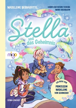 Stella und das Geheimnis von Bernadotte,  Madeleine, Gustafson-Teixeira,  Karini, Lerz,  Anja, Lövkvist,  Stina, Oskarsson,  Marie