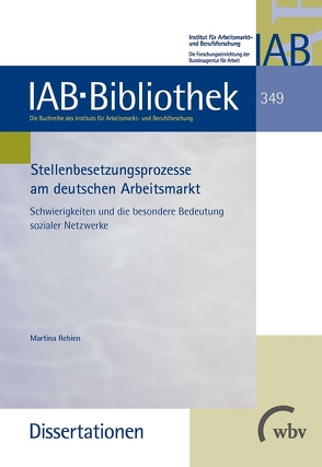 Stellenbesetzungsprozesse am deutschen Arbeitsmarkt von Rebien,  Martina