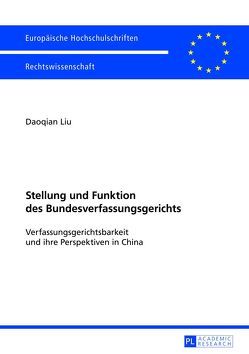 Stellung und Funktion des Bundesverfassungsgerichts von Liu,  Daoqian