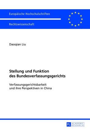 Stellung und Funktion des Bundesverfassungsgerichts von Liu,  Daoqian