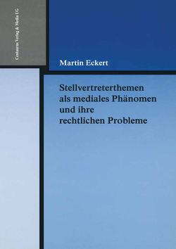 Stellvertreterthemen als mediales Phänomen und ihre rechtlichen Probleme von Eckert,  Martin