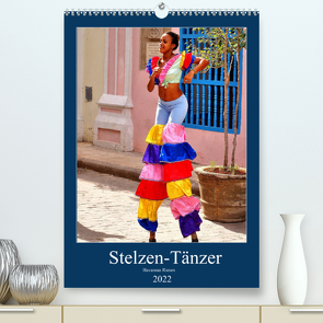 Stelzen-Tänzer – Havannas Riesen (Premium, hochwertiger DIN A2 Wandkalender 2022, Kunstdruck in Hochglanz) von von Loewis of Menar,  Henning