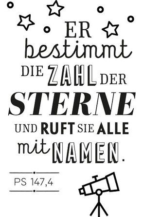 Stempel: Er bestimmt die Zahl der Sterne und ruft sie alle mit Namen. (Ps 147,4)