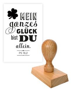 Stempel: Mein ganzes Glück bist du allein. (Ps 16,2)