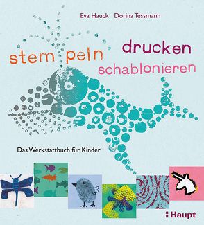 stempeln, drucken, schablonieren von Hauck,  Eva, Tessmann,  Dorina