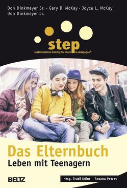 Step – Das Elternbuch von Dinkmeyer Jr.,  Don, Dinkmeyer Sr.,  Don, Kühn,  Trudi, McKay,  Gary D., McKay,  Joyce L., Petcov,  Roxana