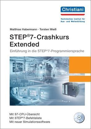 STEP®7-Crashkurs Extended von Habermann,  Matthias, Weiss,  Torsten