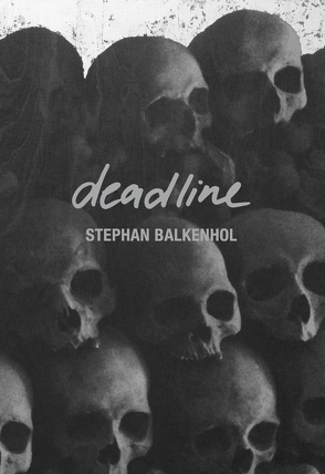 Stephan Balkenhol. deadline von Marten,  Rainer, Pörschmann,  Dirk