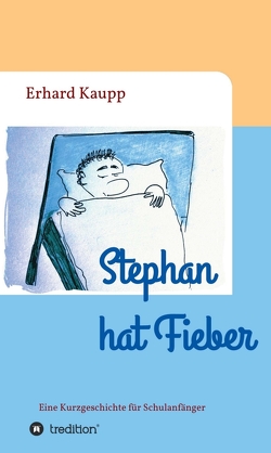 Stephan hat Fieber von Kaupp,  Erhard