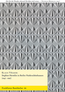 Stephan Hermlin in Berlin-Niederschönhausen (1947–1997) von Völker,  Klaus