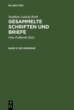 Stephan Ludwig Roth: Gesammelte Schriften und Briefe / Die Heimkehr von Folberth,  Otto, Roth,  Stephan Ludwig