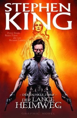 Stephen Kings Der Dunkle Turm von David,  Peter, Furth,  Robin, Isanove,  Richard, Lee,  Jae, Stephen,  King