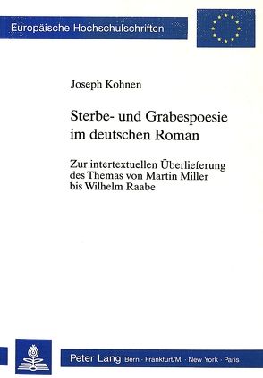 Sterbe- und Grabespoesie im deutschen Roman von Kohnen,  Joseph