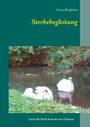 Sterbebegleitung von Berghaus,  Anne