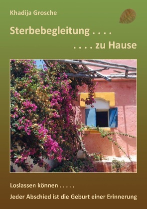 Sterbebegleitung zu Hause von Grosche,  Khadija