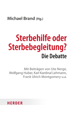 Sterbehilfe oder Sterbebegleitung? von Brand,  Michael