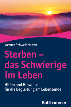 Sterben – das Schwierige im Leben von Schweidtmann,  Werner