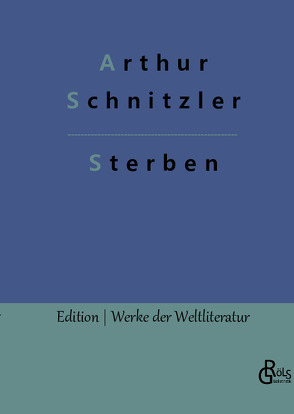 Sterben von Gröls-Verlag,  Redaktion, Schnitzler,  Arthur