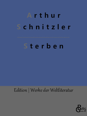 Sterben von Gröls-Verlag,  Redaktion, Schnitzler,  Arthur