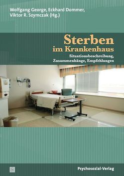 Sterben im Krankenhaus von Allert,  Rochus, Barandun Schäfer,  Ursi, Becker,  Gerhild, Dannenmaier,  Gesine, Dommer,  Eckhard, Eberlein-Gonska,  Maria, George,  Wolfgang, Goebel,  Swantje, Goldschmidt,  Andreas J. W., Gronemeyer,  Reimer, Gruß,  Marco, Jors,  Karin, Kranich,  Christoph, Lauterbach,  Andreas, Newerla,  Andrea, Pargger,  Hans, Schade,  Hans-Joachim A., Siegrist,  Johannes, Simon,  Alfred, Szymczak,  Viktor R., Weigand,  Markus A.