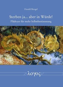 Sterben ja… aber in Würde! von Mergel,  Harald