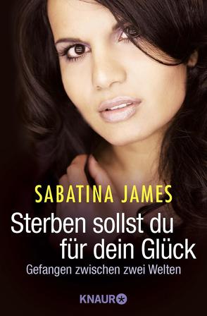 Sterben sollst du für dein Glück von James,  Sabatina