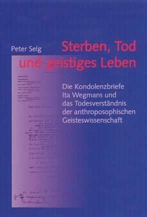 Sterben, Tod und geistiges Leben von Selg,  Peter