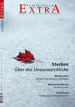 Sterben – Über das Unausweichliche von Fuchs,  Ursel, Herrmann,  Monika, Kaiser,  Dörthe, Maass,  Matthias, Meesmann,  Hartmut, Modehn,  Christian, Renz,  Monika, Roser,  Traugott, Utters,  Erwin, Weber,  Doris, Wessel,  Werenfried, Wohmann,  Gabriele