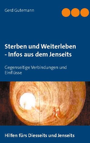 Sterben und Weiterleben – Infos aus dem Jenseits von Gutemann,  Gerd