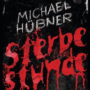 Sterbestunde von Huebner,  Michael, Schaff,  Frank