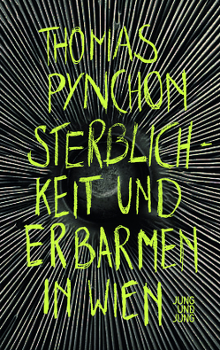 Sterblichkeit und Erbarmen in Wien von Laederach,  Jürg, Pynchon,  Thomas, Setz,  Clemens