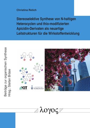 Stereoselektive Synthese von N-haltigen Heterocyclen und thio-modifizierten Apicidin-Derivaten als neuartige Leitstrukturen für die Wirkstoffentwicklung von Retich,  Christina