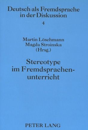 Stereotype im Fremdsprachenunterricht von Löschmann,  Martin, Stroinska,  Magda