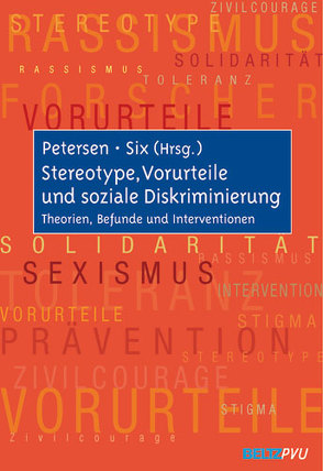 Stereotype, Vorurteile und soziale Diskriminierung von Petersen,  Lars-Eric, Six,  Bernd