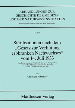 Sterilisationen nach dem „Gesetz zur Verhütung erbkranken Nachwuchses“ vom 14. Juli 1933 von Rothmaler,  Christiane