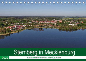 Sternberg in Mecklenburg – Luftaufnahmen von Markus Rein (Tischkalender 2022 DIN A5 quer) von Rein,  Markus