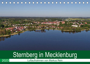 Sternberg in Mecklenburg – Luftaufnahmen von Markus Rein (Tischkalender 2023 DIN A5 quer) von Rein,  Markus