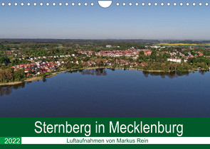 Sternberg in Mecklenburg – Luftaufnahmen von Markus Rein (Wandkalender 2022 DIN A4 quer) von Rein,  Markus