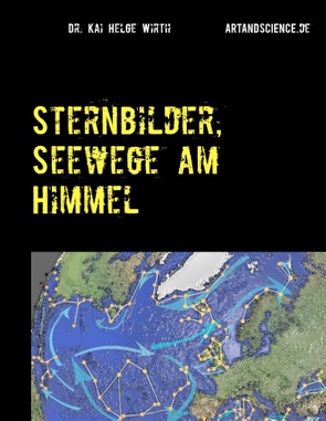 Sternbilder, Seewege am Himmel von Wirth,  Kai Helge