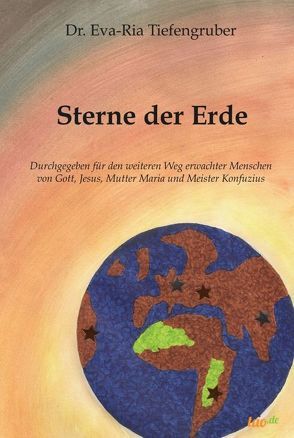 Sterne der Erde von Tiefengruber,  Eva-Ria