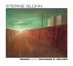 Sterne glühn von Becher,  Johannes R., Wenzel,  Hans-Eckardt