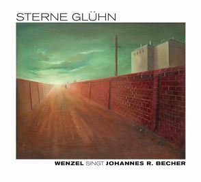 Sterne glühn von Becher,  Johannes R., Wenzel,  Hans-Eckardt