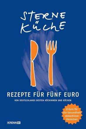 Sterneküche – Rezepte für fünf Euro von Armut und Gesundheit e.V.,  Verein, neunerHAUS,  Verein