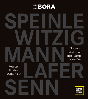 Sterneküche aus dem Dampfbackofen von Lafer,  Johann, Senn,  Andreas, Speinle,  Cornelius, Witzigmann,  Eckart