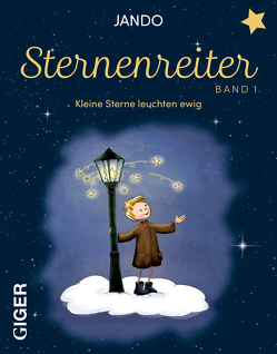 Sternenreiter – Kleine Sterne leuchten ewig (Band 1) von Arning,  Antje, Jando